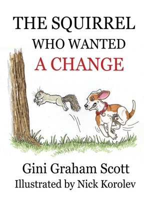 cover image of The Squirrel Who Wanted a Change